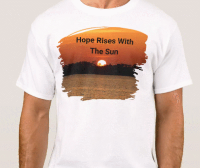 Hope Rises With The Sun Shirt